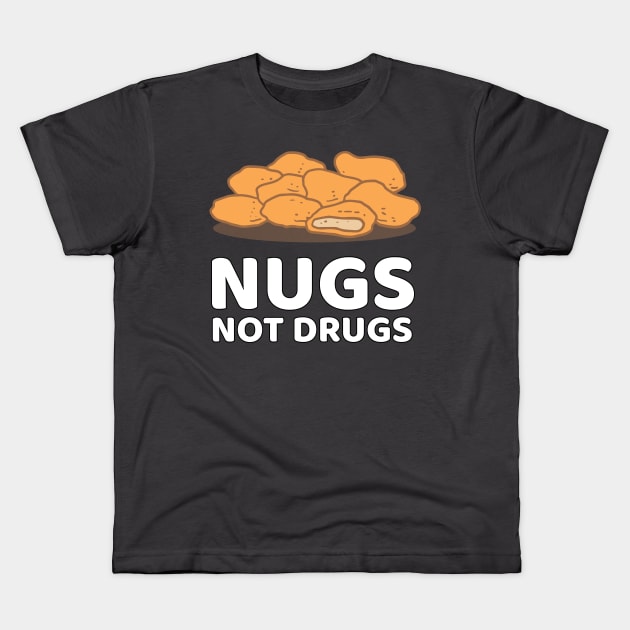 Nugs Not Drugs Kids T-Shirt by JKA